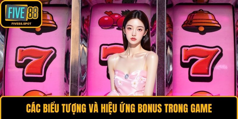 Các biểu tượng và hiệu ứng bonus trong game