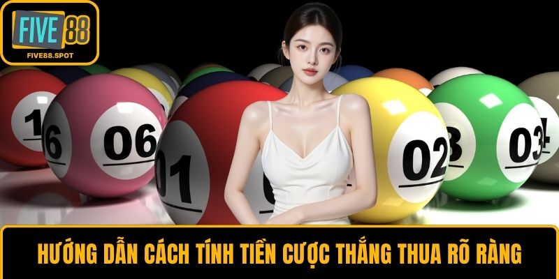 Hướng dẫn cách tính tiền cược thắng thua rõ ràng