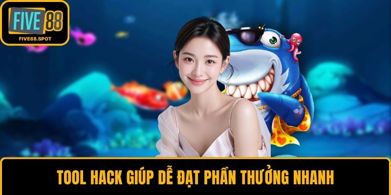 Tool hack giúp dễ đạt phần thưởng nhanh